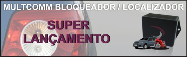 MULTCOMM BLOQUEADOR / LOCALIZADOR - Sistema de Bloqueio de Veículos Motorizados